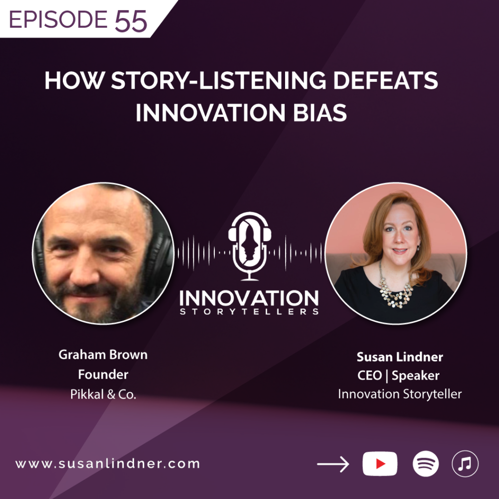 55: How Story-Listening Defeats Innovation Bias
